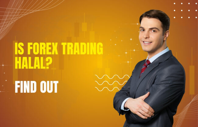  Is Forex Trading Halal? Find out 